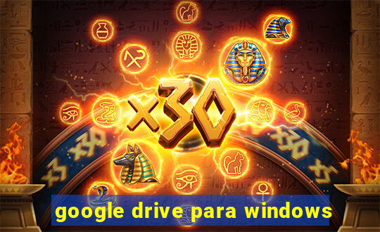 google drive para windows